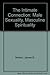 The Intimate Connection : Male Sexuality, Masculine Spirituality