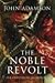 The Noble Revolt: The Overthrow of Charles I