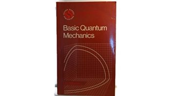 Basic Quantum Mechanics: 8 (Oxford Physics S.)