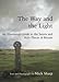 The Way and the Light: An Illustrated Guide to the Saints and Holy Places of Britain: Saints and Pilgrims in Celtic and Medieval Britain