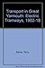 Transport in Great Yarmouth Volume One  Electric Tramways 1902-1918