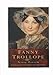 Fanny Trollope: A Remarkable Life