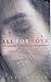 All for Love: A Personal History of Desire and Disappointment (Continents of exile)