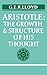 Aristotle:: The Growth and Structure of his Thought