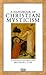 A Handbook of Christian Mysticism: Introduction to the Christian Mystical Tradition