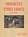 Ancient Preludes World Prehistory from the Perspectives of Archaeology,Geology and Paleoecology