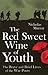 The Red Sweet Wine of Youth: The Brave and Brief Lives of the War Poets