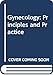 Gynecology : Principles and Practice