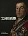 Wellington: Triumphs, Politics and Passions