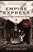 Empire Express: Building the First Transcontinental Railroad