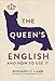 The Queen's English and How to Use it