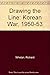 Drawing the Line : The Korean War, 1950-1953