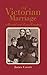 A Victorian Marriage: Mandell and Louise Creighton