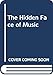 The Hidden Face of Music