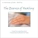 The Essence of Healing: In Celebration of Reiki  - Book One