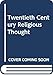 Twentieth Century Religious Thought: Frontiers of Philosophy and Theology, 1900-70