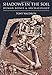 Shadows in the Soil: Human Bones & Archaeology: Human Bones and Archaeology