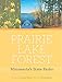 Prairie Lake Forest: Minnesota's State Parks