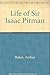 The Life of Sir Isaac Pitman