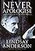 Never Apologise: The Collected Writings of Lindsay Anderson