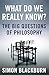 What Do We Really know? The Big Questions of Philosophy