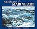 A Celebration of Marine Art: Sixty Years of the Royal Society of Marine Artists