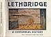 Lethbridge : A Centennial History