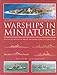 Warships in Miniature: A Guide to Naval Waterline Shipmodeling in 1/1200 Scale