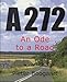 A272: An Ode to a Road