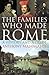 The Families Who Made Rome: A History and a Guide