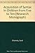 Acquisition of Syntax in Children from Five to Ten (Research Monograph)