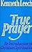 True Prayer: An Introduction to Christian Spirituality