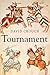 Tournament: The Medieval Sport of Battle