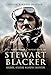 The Adventures and Inventions of Stewart Blacker: Soldier, Aviator, Weapons Inventor