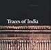 Traces of India: Photography, Architecture and the Politics of Representation 1850-1900 (Yale Center for British Art)