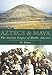 Aztecs and Maya : The Ancient People of Middle America