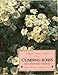 Climbing Roses: Their Care and Cultivation (Illustrated Monographs / Classic Garden Plants Series)