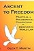 Ascent to Freedom : Practical & Philosophical Foundations of Democratic World Law