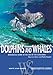 Dolphins and Whales (White Star Guides)