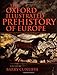 The Oxford Illustrated Prehistory of Europe