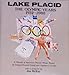 Lake Placid, the Olympic Years, 1932-1980: A Portrait of America's Premier Winter Resort