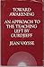 Toward Awakening: Approach to the Teaching Left by Gurdjieff