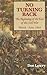 No Turning Back : The Beginning of the End of the Civil War March-June 1864