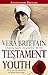 Testament Of Youth: An Autobiographical Study of the Years 1900-1925 (Virago classic non-fiction)