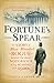 Fortune's Spear: The Story of the Blue Blooded Rogue Behind the Most Notorious City Scandal of the 1920s