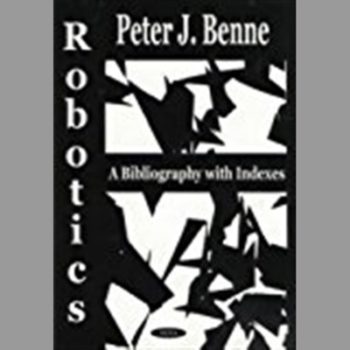 Robotics : A Bibliography with Indexes