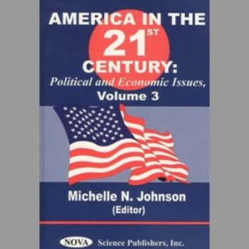 America in the 21st Century : Political and Economic Issues (Vol. 3)