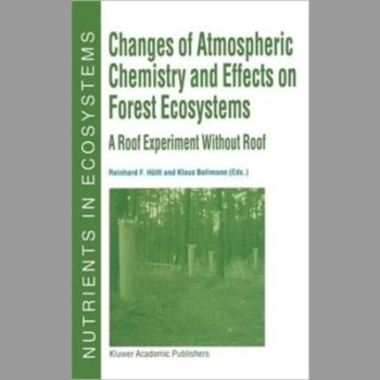 Changes of Atmospheric Chemistry and Effects on Forest Ecosystems: A Roof Experiment without Roof