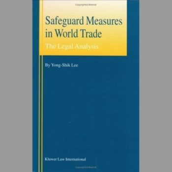 Safeguard Measures in World Trade: The Legal Analysis