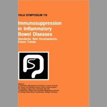 Immunosuppression in Inflammatory Bowel Diseases: Standards, New Developments, Future Trends Falk Symposium 119